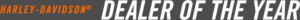 HARLEY-DAVIDSON®　DEALER OF THE YEAR